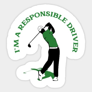 I'm a Responsible Driver Golf Sticker